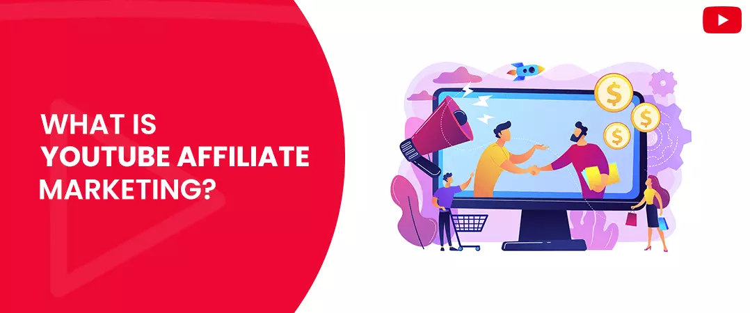 What is YouTube affiliate marketing