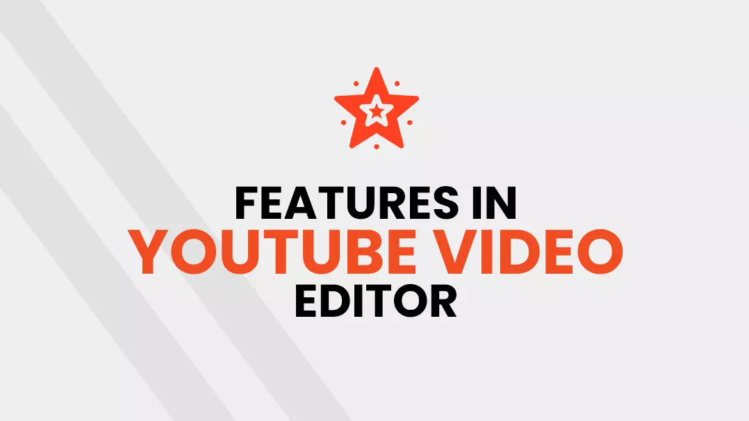 YouTube Video Editor features