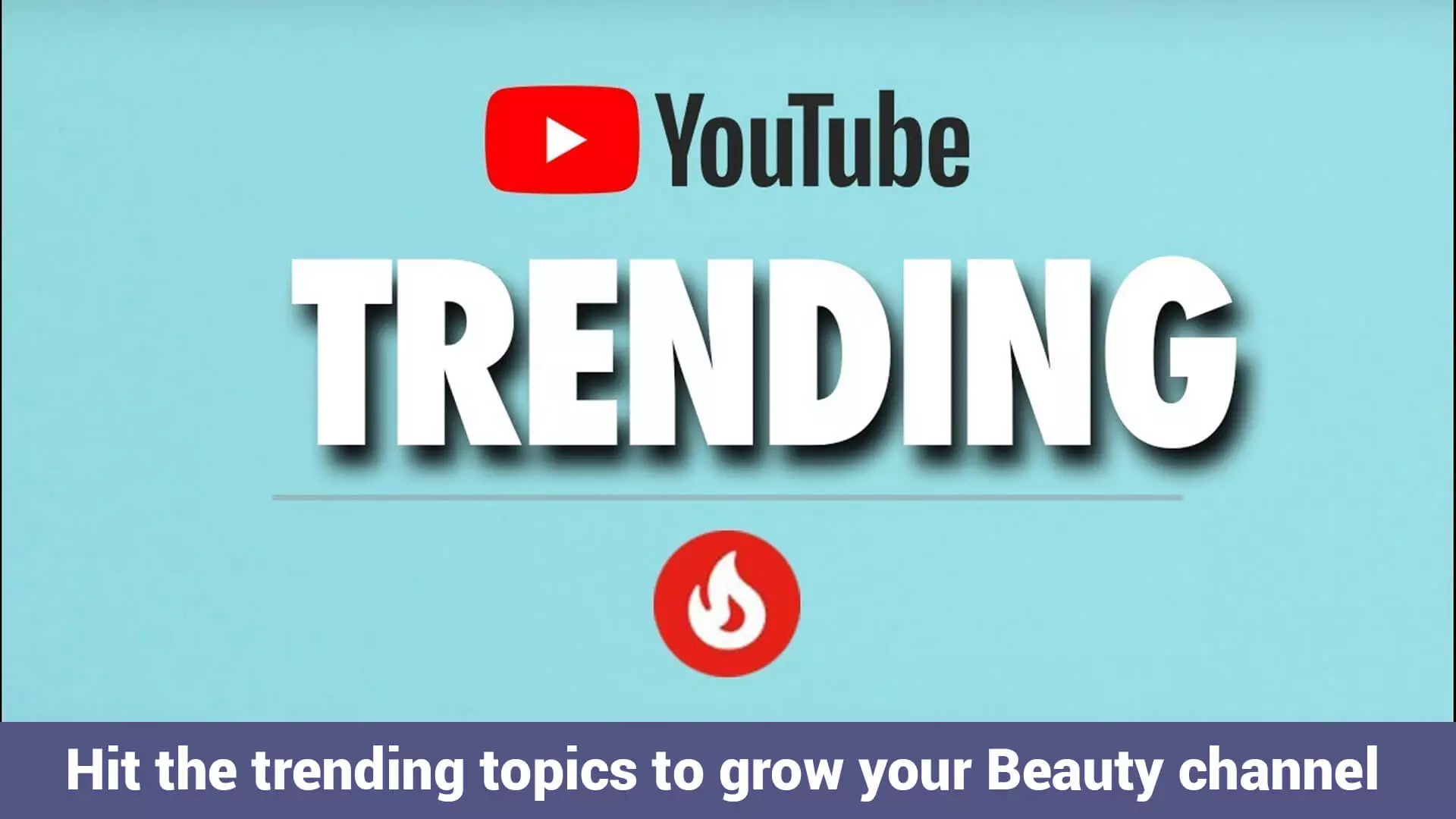 Trending topics for beauty Youtube channel
