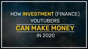 How Finance YouTubers can make Money