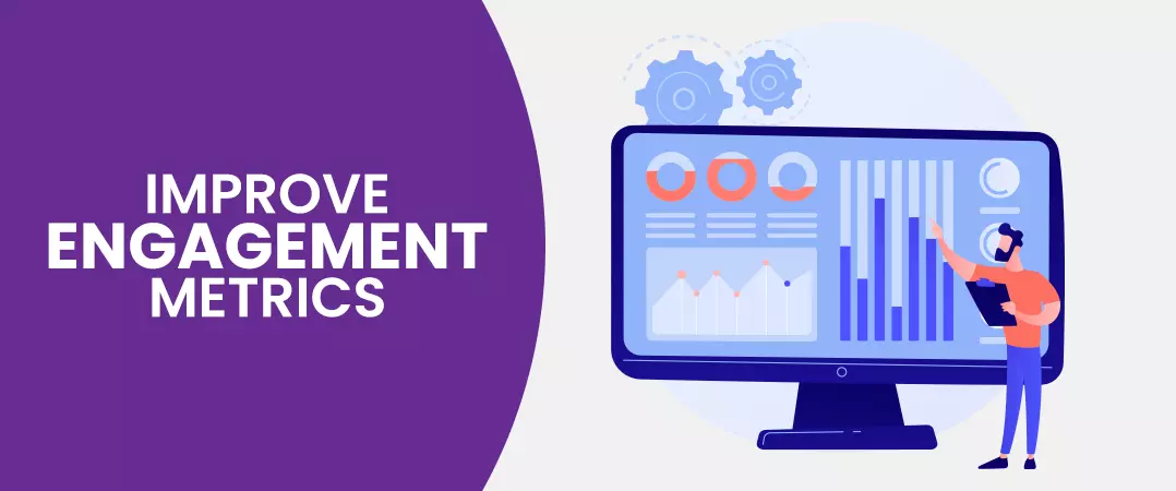 How to Improve Engagement Metrics