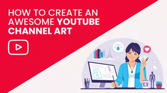 How to Create an Awesome YouTube Channel Art