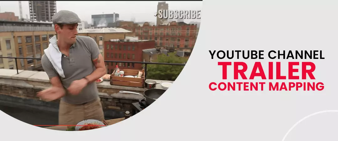 YouTube Channel Trailer Content Mapping