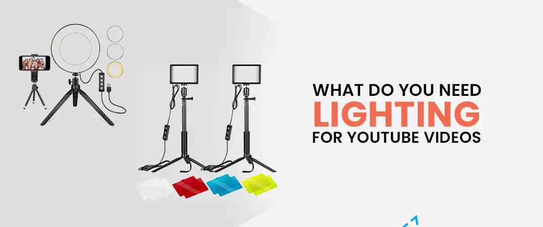 Why do you need lighting for YouTube videos?