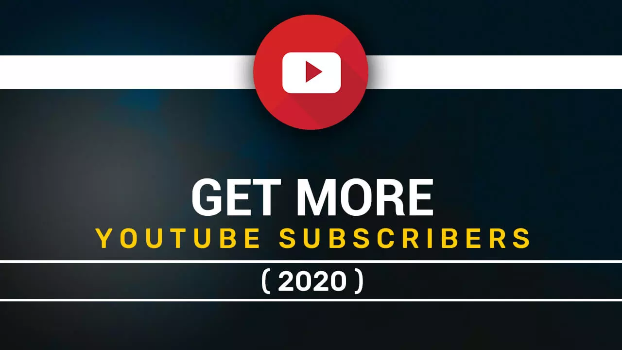 How to get more Youtube Subscribers in 2020
