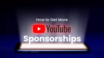 How to Get More YouTube Sponsorships