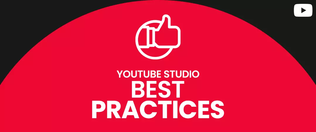 YouTube Studio Best Practices