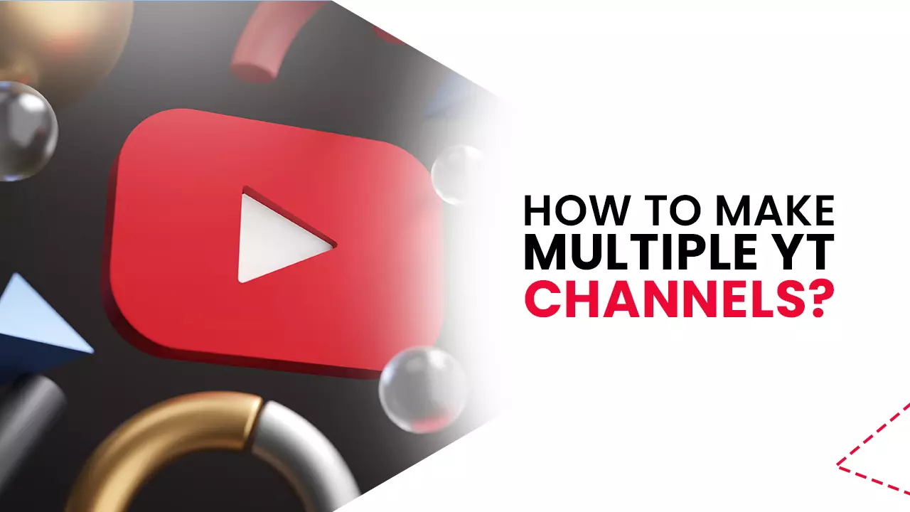 How to Make Multiple YouTube Channels