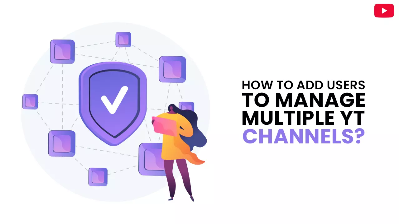 How to Add Users to Manage Multiple YouTube Channels