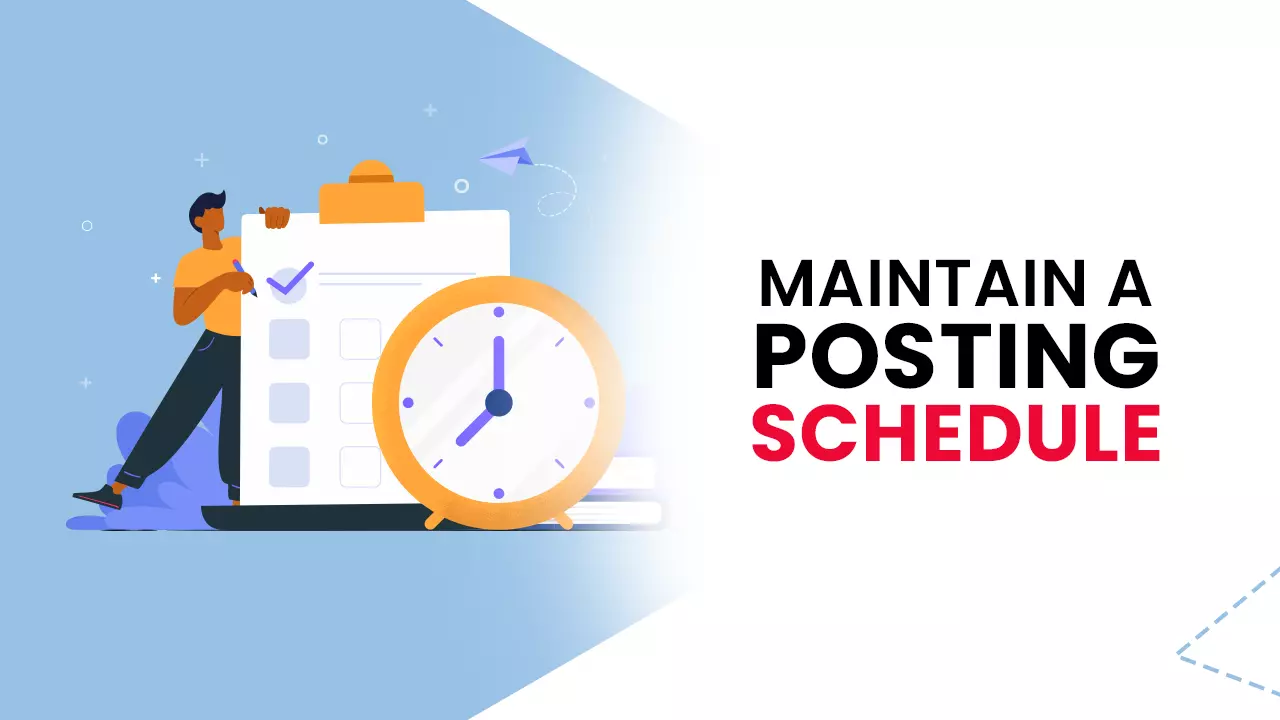 Maintain a Posting Schedule