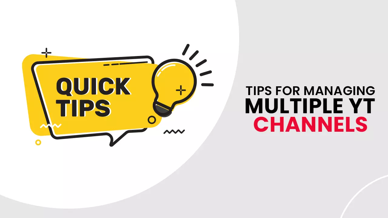 Tips for Managing Multiple YouTube Channels