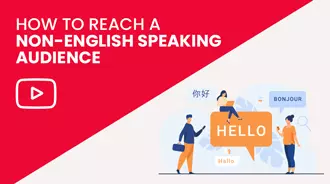 How to Reach a Non-English Speaking Audience on YouTube