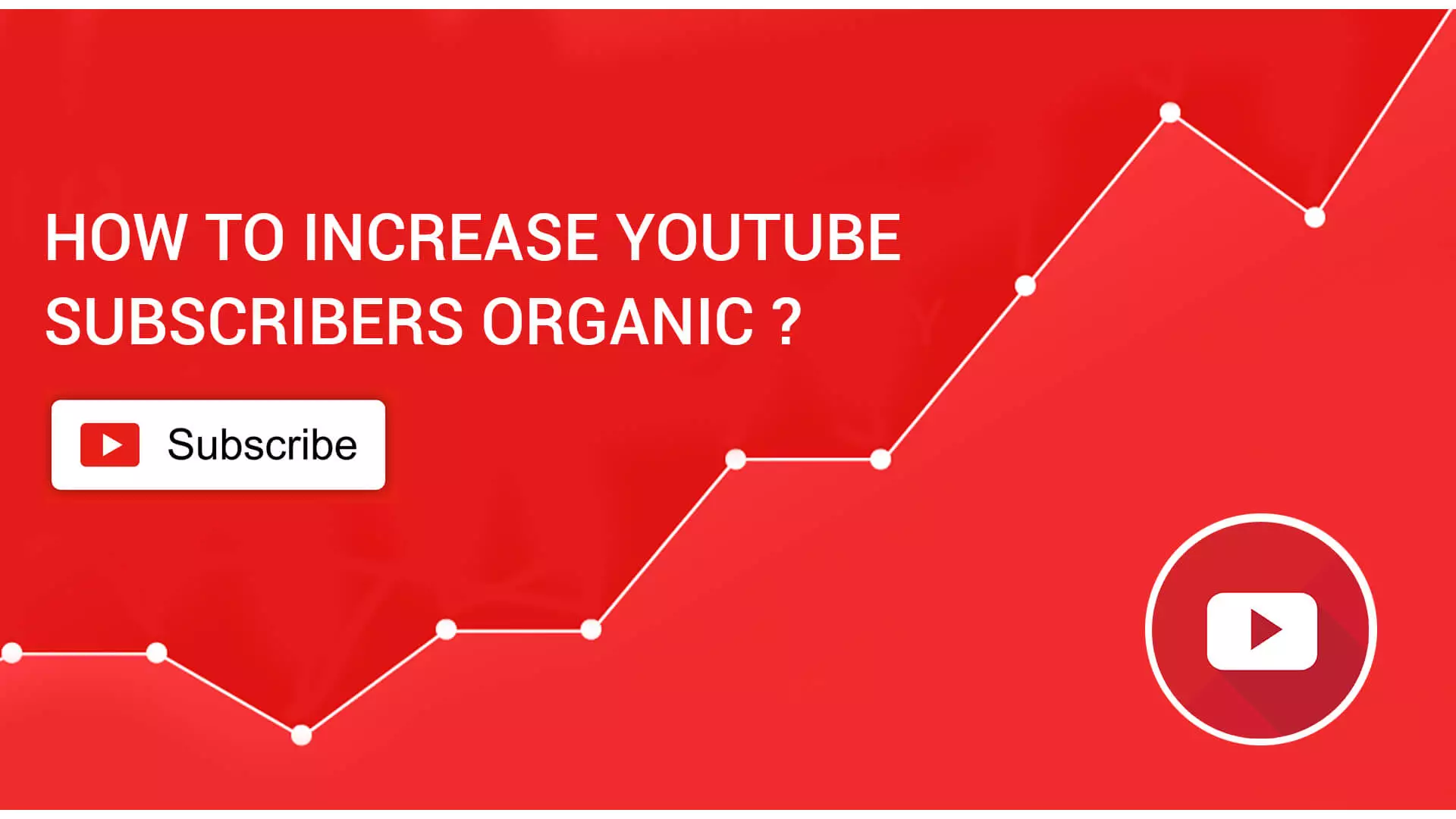 Increase  Subscribers Organically - Best Strategies