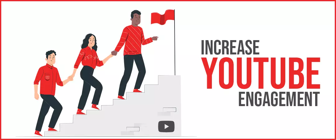 How to increase engagement on YouTube?