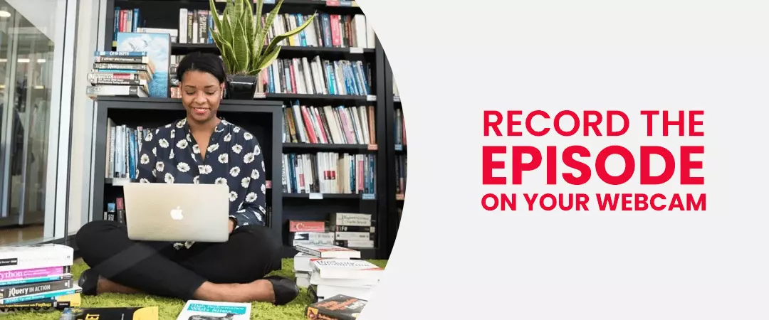 Record Episode on Webcam