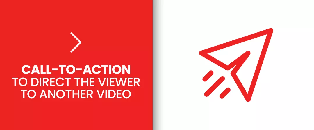 CTA to direct the viewer to another video