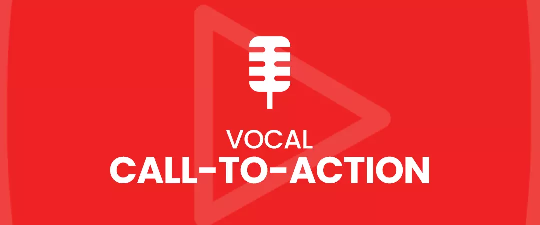 Vocal Call-To-Action.