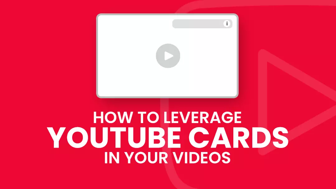 How to LeverageYouTube Cards in your Videos (2021)