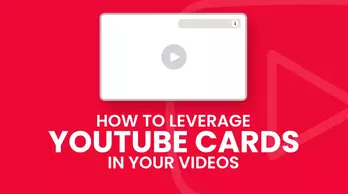 How to Leverage YouTube Cards