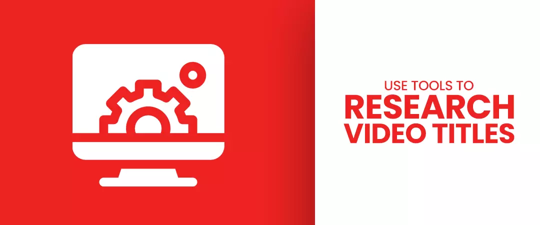 Use Tools to Research Video Titles