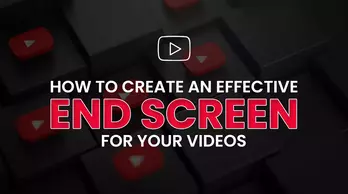 effective End screen for YouTube video