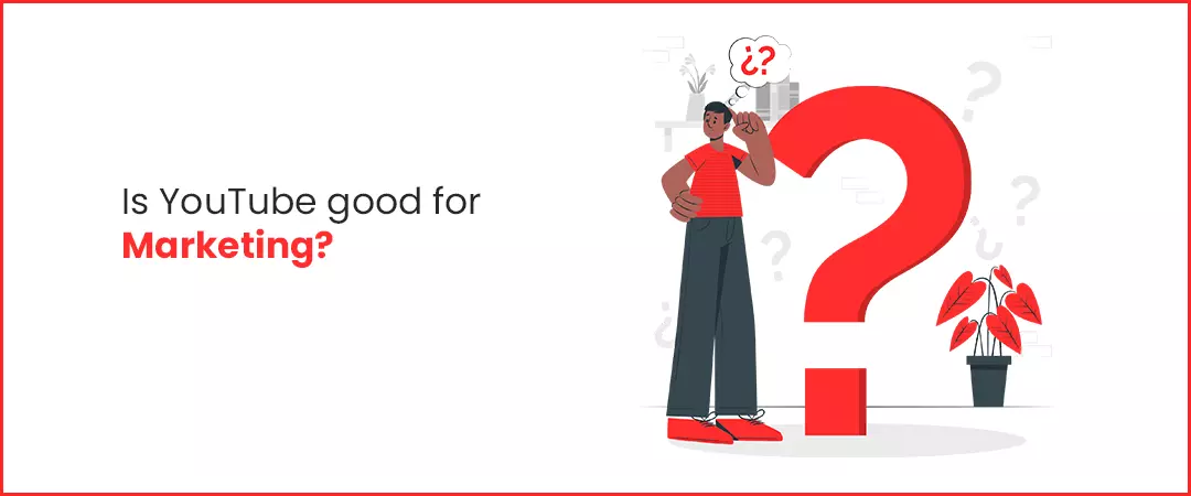 Is YouTube good for marketing?