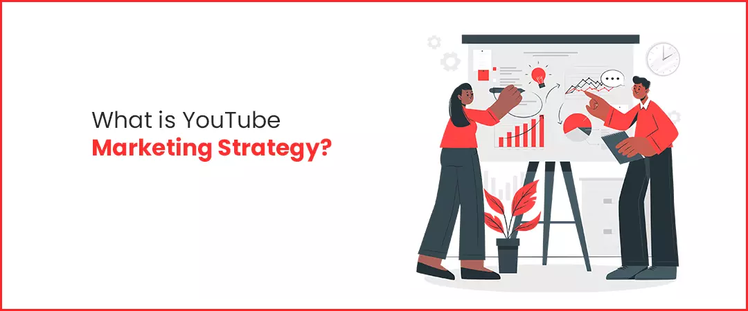 What is YouTube marketing strategy?