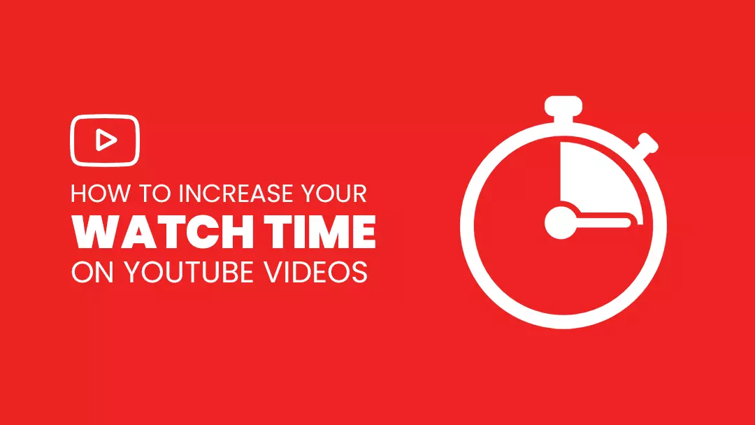 Increase Watch time on YouTube videos 